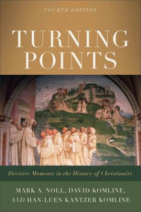 Turning Points Decisive Moments in the History of Christianity 4th 9781540964885 Front Cover