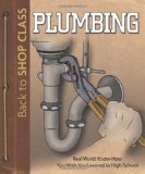 Plumbing Real World Know-How You Wish You Learned in High School 2011 9781565235885 Front Cover