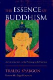 Essence of Buddhism An Introduction to Its Philosophy and Practice 2nd 2014 Revised  9781590307885 Front Cover