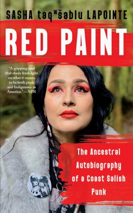 Red Paint The Ancestral Autobiography of a Coast Salish Punk  9781640095885 Front Cover