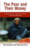 Poor and Their Money Microfinance from a Twenty-First Century Consumer's Perspective cover art