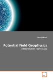 Potential Field Geophysics 2010 9783639260885 Front Cover