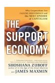 Support Economy Why Corporations Are Failing Individuals and the Next Episode of Capitalism 2004 9780142003886 Front Cover