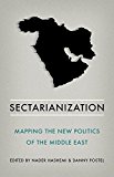 Sectarianization Mapping the New Politics of the Middle East  9780190664886 Front Cover