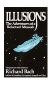 Illusions The Adventures of a Reluctant Messiah  9780440204886 Front Cover