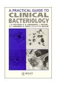 Practical Guide to Clinical Bacteriology 1st 1995 9780471952886 Front Cover