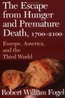 Escape from Hunger and Premature Death, 1700-2100 Europe, America, and the Third World cover art