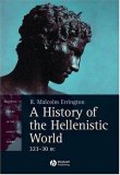 History of the Hellenistic World 323 - 30 BC
