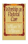 Worship As Pastoral Care 1982 9780687463886 Front Cover