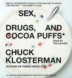 Sex, Drugs, and Cocoa Puffs : A Low Culture Manifesto 2006 9780743554886 Front Cover