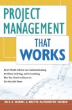 Project Management That Works Real-World Advice on Communicating, Problem-Solving, and Everything Else You Need to Know to Get the Job Done cover art