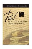 Paul and First-Century Letter Writing Secretaries, Composition and Collection