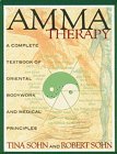 Amma Therapy A Complete Textbook of Oriental Bodywork and Medical Principles