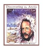 Discovering the Arctic The Story of John Rae 2003 9780929141886 Front Cover