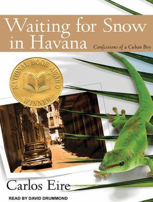 Waiting for Snow in Havana: Confessions of a Cuban Boy 2011 9781452633886 Front Cover