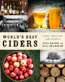 World's Best Ciders Taste, Tradition and Terroir 2013 9781454907886 Front Cover