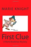 First Clue A Marki Bradshaw Mystery 2012 9781475078886 Front Cover