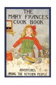 Mary Frances Cook Book Adventures among the Kitchen People 2005 9781557095886 Front Cover