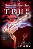 Search for the True Aphrodisiac 2009 9781579510886 Front Cover