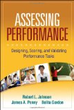 Assessing Performance Designing, Scoring, and Validating Performance Tasks cover art