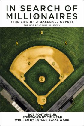 In Search of Millionaires (the Life of a Baseball Gypsy) The Accounts of Bob Fontaine Jr  9781663222886 Front Cover
