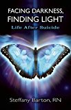 Facing Darkness, Finding Light Life after Suicide  9781844096886 Front Cover