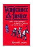 Vengeance and Justice Crime and Punishment in the Nineteenth-Century American South cover art