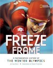 Freeze Frame A Photographic History of the Winter Olympics 2006 9780792278887 Front Cover
