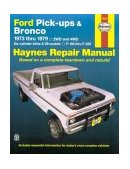 Ford Pickups, F-100, F-150, F-250, F-350 and Bronco 1973 Thru 1979 Haynes Repair Manual 2WD and 4WD, Six-Cylinder Inline and V8 Models, F-100 Thru F-350  9780856967887 Front Cover