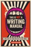 This Is Not a Writing Manual Notes for the Young Writer in the Real World cover art