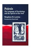 Poiesis The Language of Psychology and the Speech of the Soul 2nd 1997 9781853024887 Front Cover
