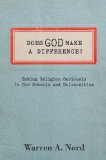Does God Make a Difference? Taking Religion Seriously in Our Schools and Universities cover art