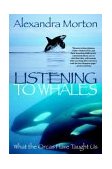 Listening to Whales What the Orcas Have Taught Us cover art