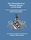 Descendants of Edmond Reaves (1775-1855) Volume II - the Ancestors and Descendants of William Clemens Reeves of Etowah County, Alabama 2011 9780615527888 Front Cover