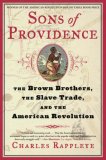 Sons of Providence The Brown Brothers, the Slave Trade, and the American Revolution cover art