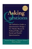 Asking Questions The Definitive Guide to Questionnaire Design -- for Market Research, Political Polls, and Social and Health Questionnaires cover art