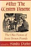 After the Western Reserve The Ohio Fiction of Jessie Brown Pounds 1999 9780879727888 Front Cover