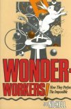 Wonder-Workers! How They Perform the Impossible 1991 9780879756888 Front Cover