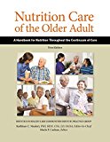 Nutrition Care of the Older Adult A Handbook for Nutrition Throughout the Continuum of Care 3rd 9780880914888 Front Cover
