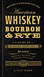 American Whiskey, Bourbon and Rye A Guide to the Nation's Favorite Spirit  9781454916888 Front Cover
