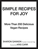 Simple Recipes for Joy More Than 200 Delicious Vegan Recipes: a Cookbook  9781583335888 Front Cover