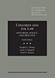 Children and the Law, Doctrine, Policy and Practice 6th 9781634604888 Front Cover