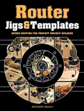 Router Jigs and Templates Guided Routing for Perfect Project Building 2012 9781861088888 Front Cover