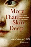 More Than Skin Deep Exploring the Real Reasons Why Women Go under the Knife 2007 9780060577889 Front Cover