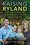 Raising Ryland Our Story of Parenting a Transgender Child with No Strings Attached 2016 9780062388889 Front Cover