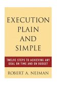 Execution Plain and Simple: Twelve Steps to Achieving Any Goal on Time and on Budget Twelve Steps to Achieving Any Goal on Time and on Budget cover art