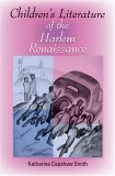 Children's Literature of the Harlem Renaissance 2006 9780253218889 Front Cover