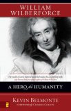 William Wilberforce A Hero for Humanity 2007 9780310274889 Front Cover