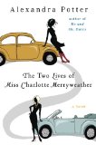 Two Lives of Miss Charlotte Merryweather A Novel 2010 9780452295889 Front Cover