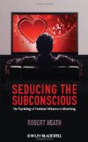 Seducing the Subconscious The Psychology of Emotional Influence in Advertising cover art